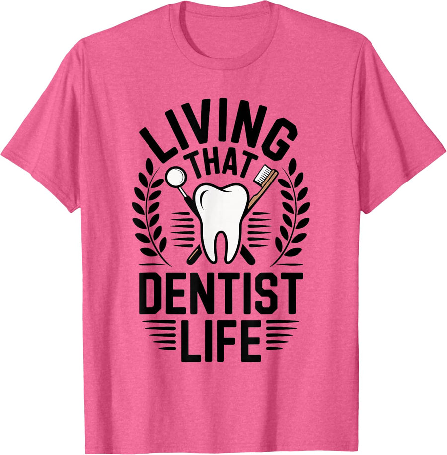 Living that Dentist Life T-Shirt - Pink Heather