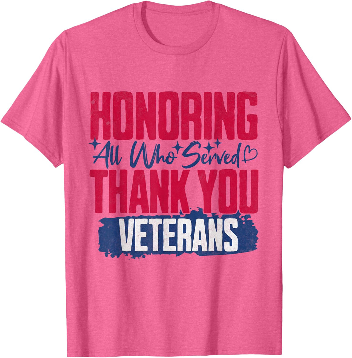 Honoring All Who Served Thank You Veterans Day for Men Women T-Shirt - Pink Heather