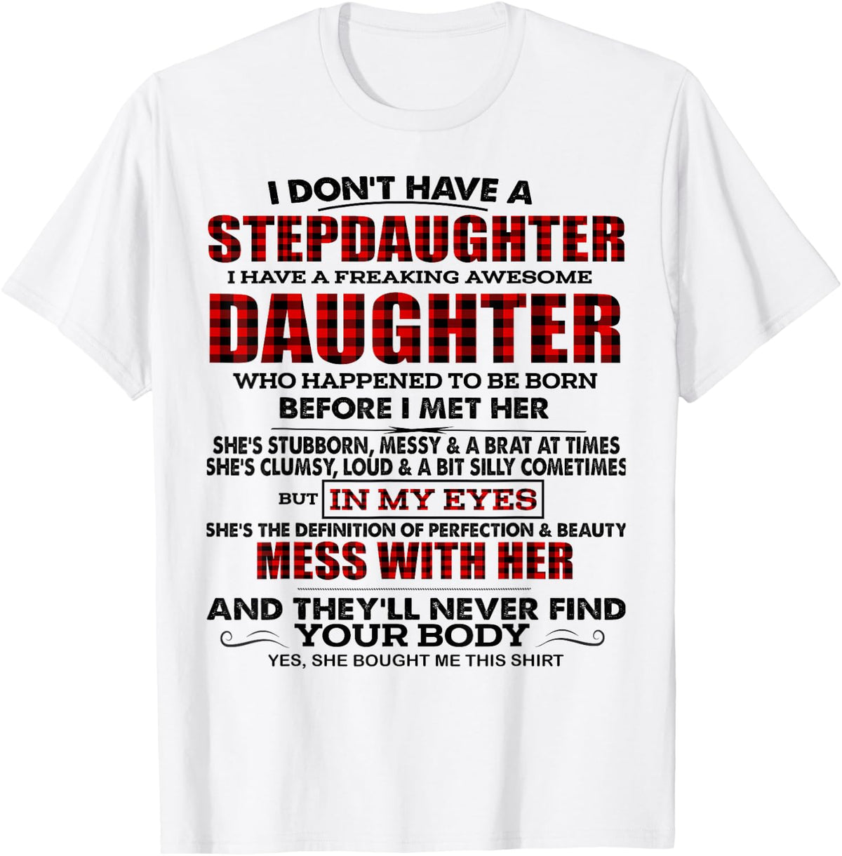 I Dont Have A Stepdaughter I Have Freaking Awesome Daughter T-Shirt - White