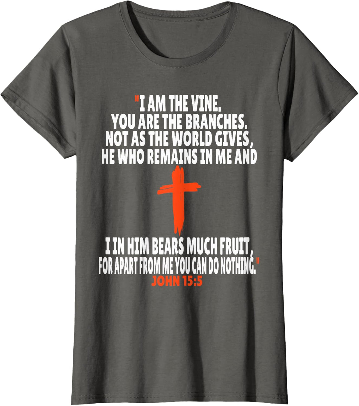 John 15:5 Bible Verses Scripture T-Shirt - Asphalt Grey