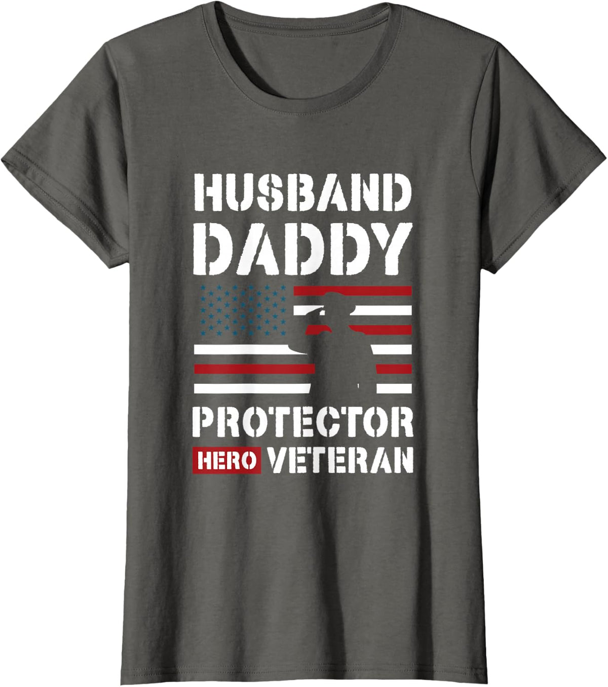 Husband Daddy Protector Hero Veteran T-Shirt - Asphalt Grey