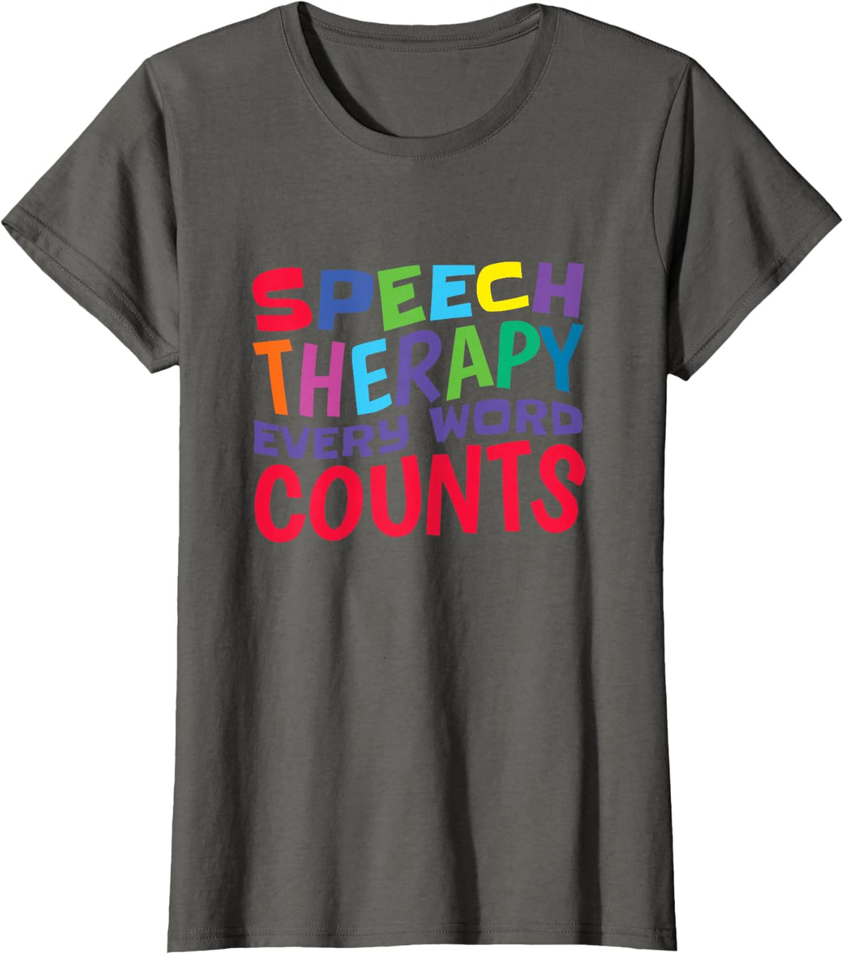Speech Therapy Every Word Counts, Language Pathologist SLP T-Shirt - Asphalt Grey