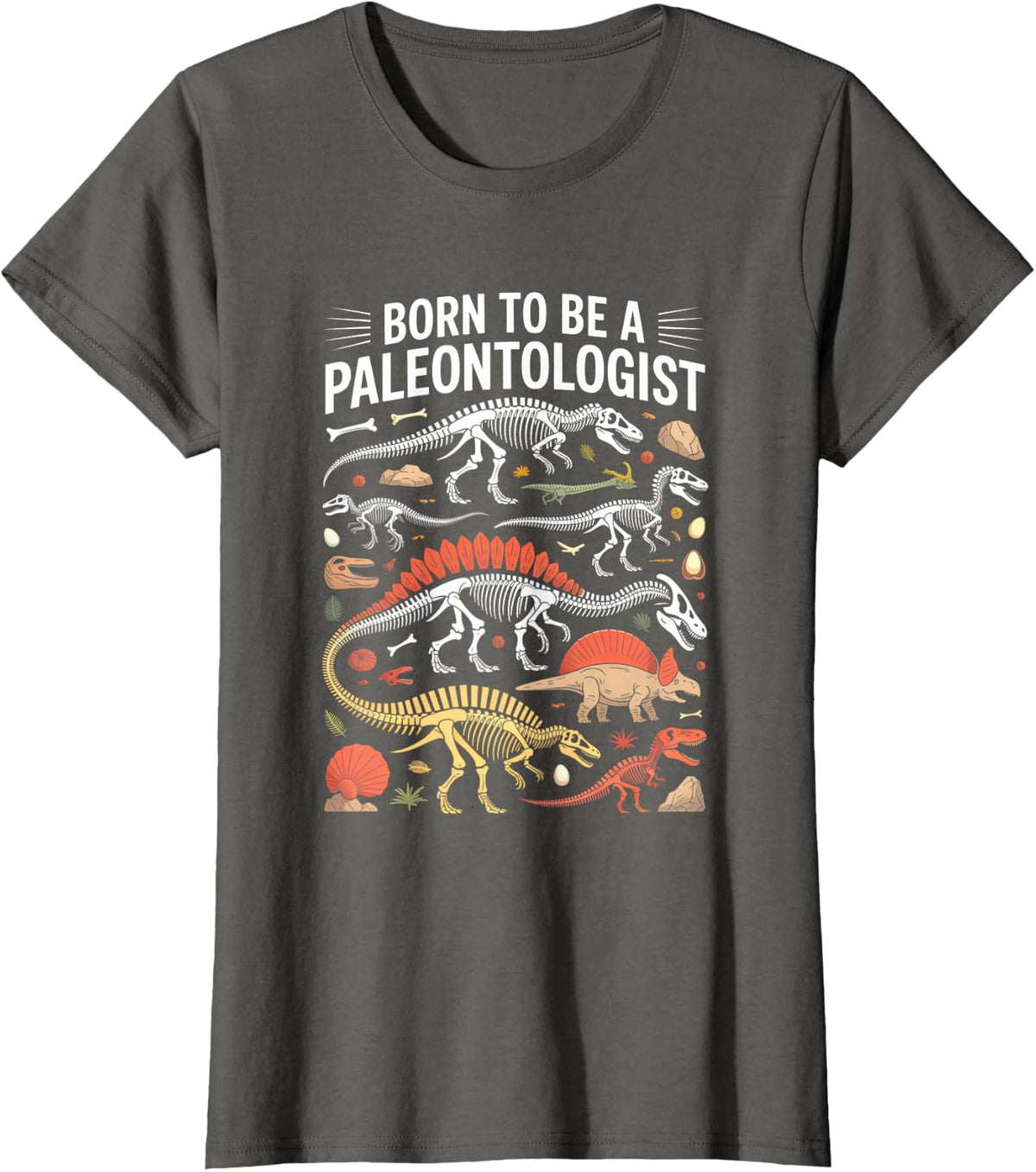 Born to Be A Paleontologist Dinosaur Fossil Skeletons T-Shirt - Asphalt Grey