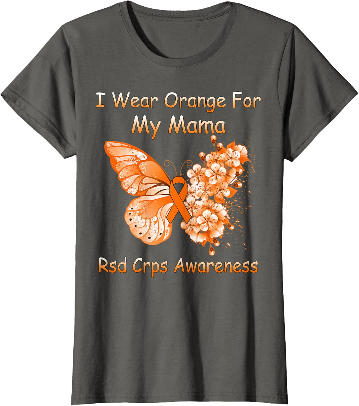 Butterfly I Wear Orange For My Mama RSD CRPS Awareness T-Shirt - Asphalt Grey