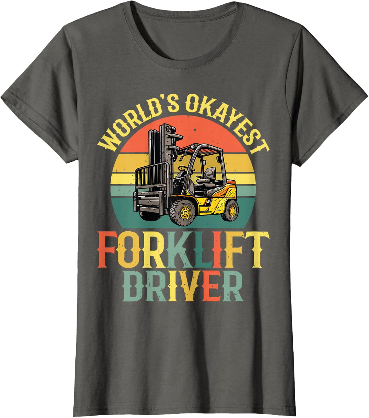 World's Okayest Forklift Driver - Retro Forklift Operator T-Shirt - Asphalt Grey