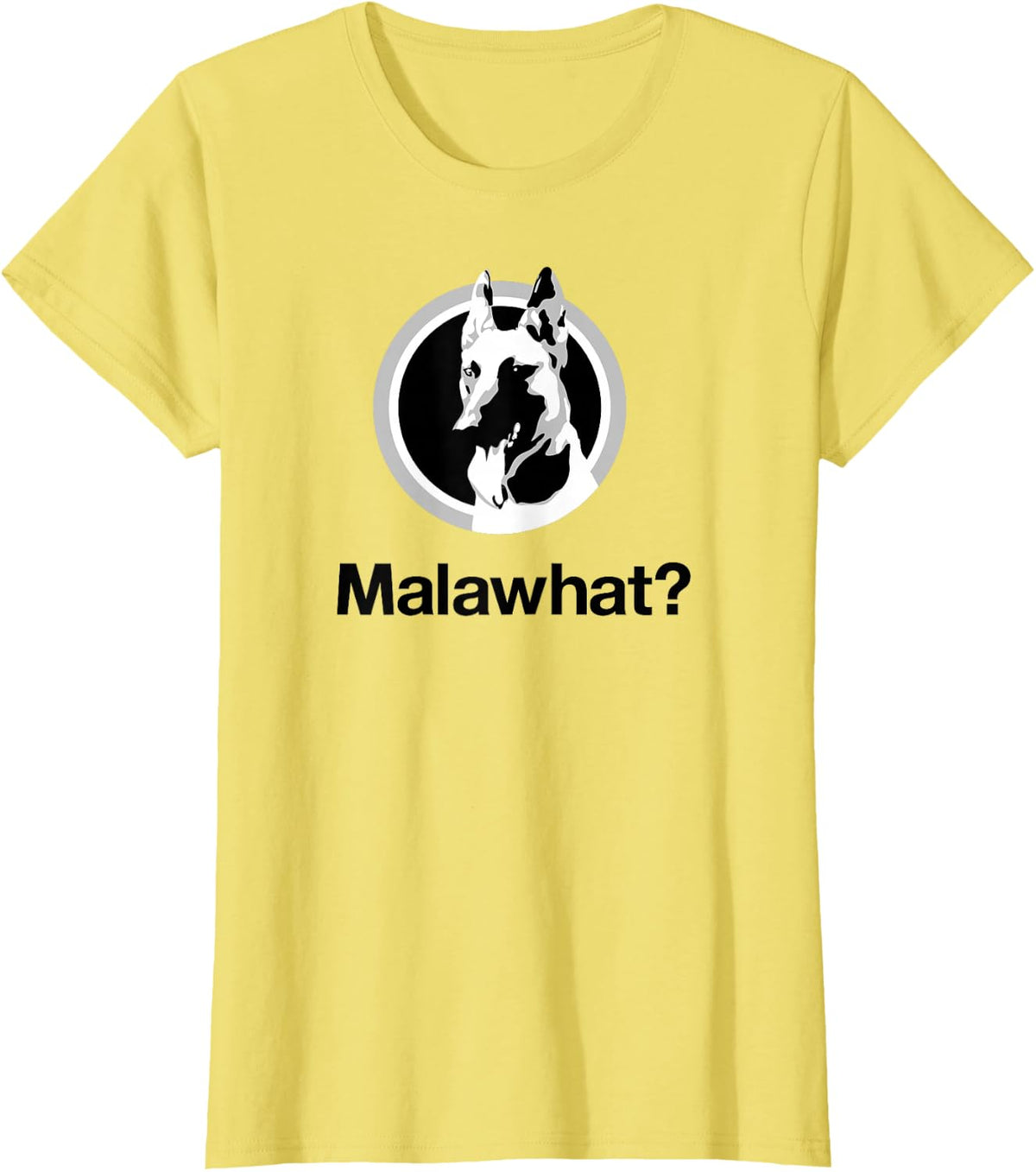 Malawhat? Malinois T-shirt T-Shirt - Lemon Yellow