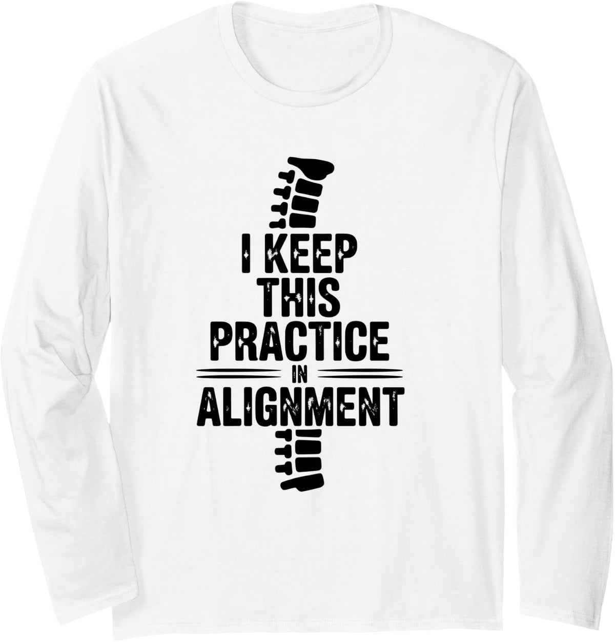 Keep This Practice in Alignment Funny Chiropractic Assistant Long Sleeve T-Shirt - Adult Unisex White