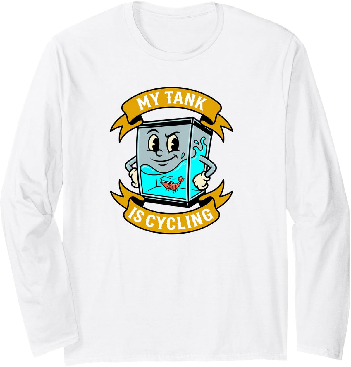 Aquarium Fishkeeper My Tank is Cycling Shrimp Aquascaper Long Sleeve T-Shirt - Adult Unisex White