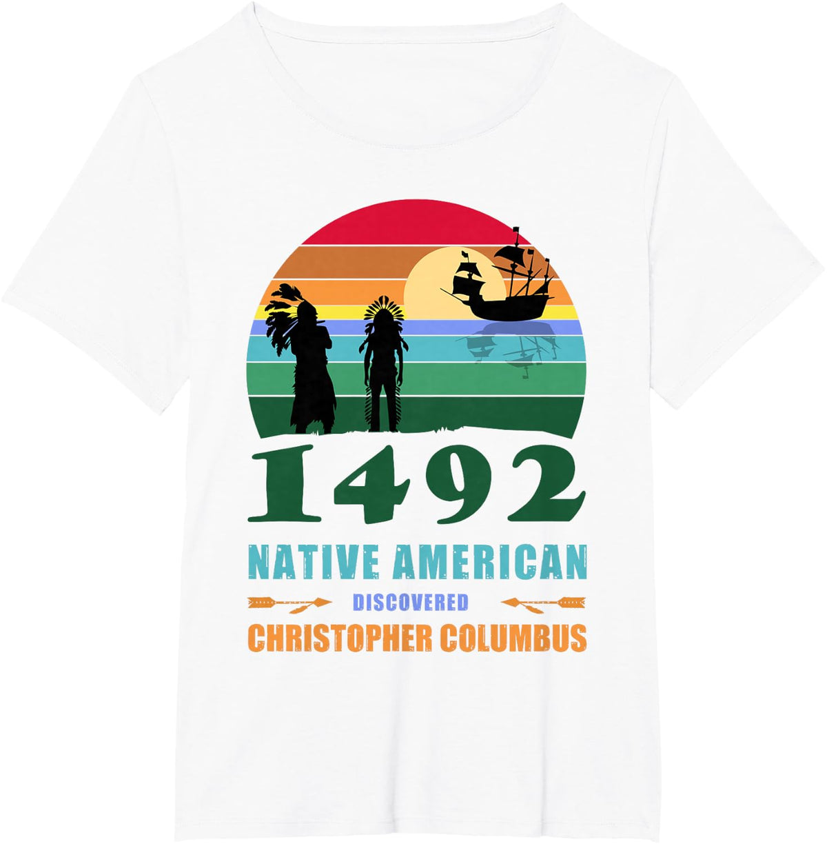 Indigenous Peoples Day 1492 or Columbus Day T-Shirt - White
