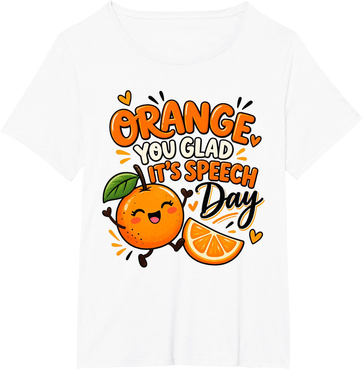 Orange You Glad It's Speech Day Speech Language Pathologist T-Shirt - White