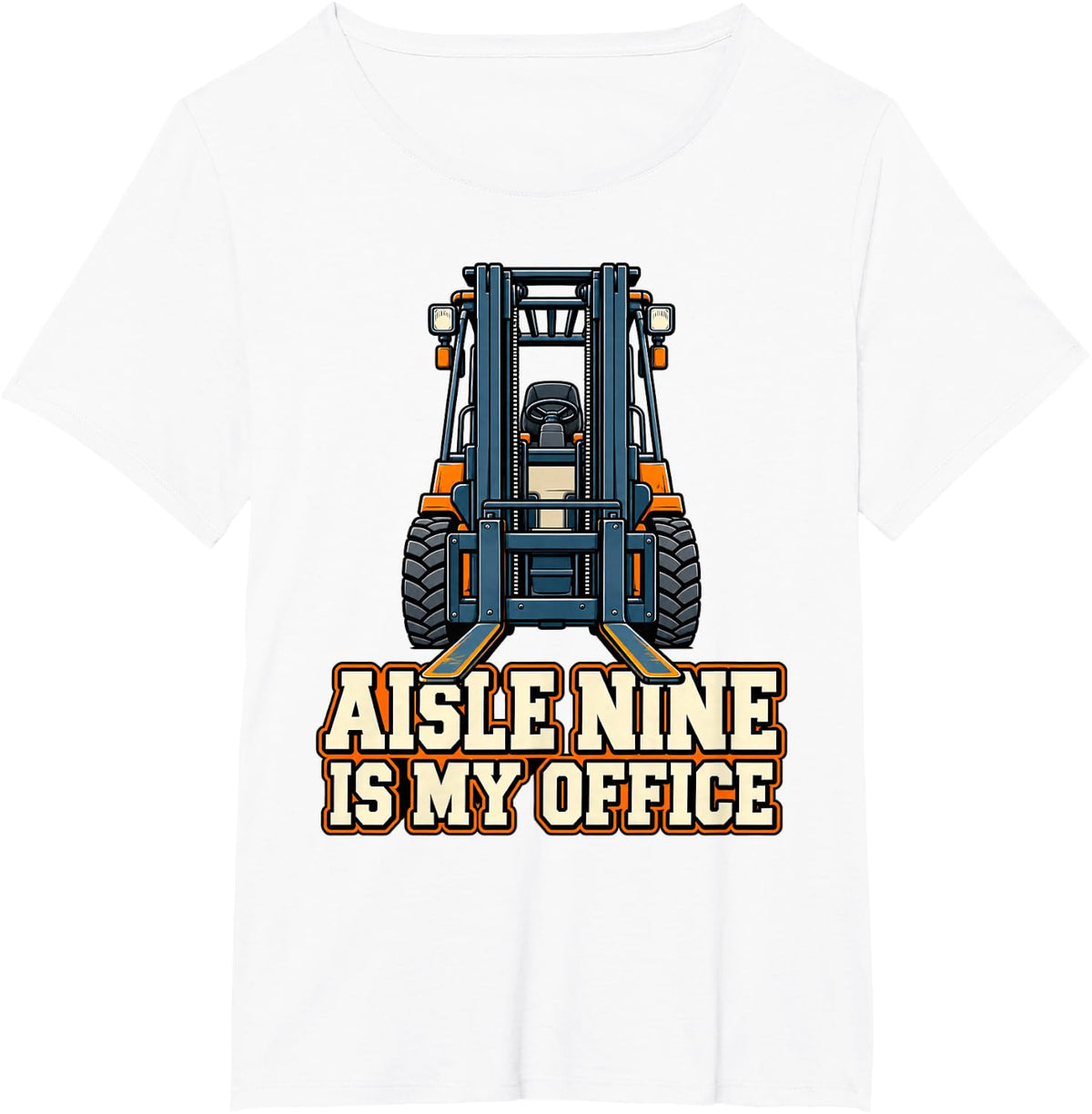 Forklift Driver Aisle Nine is My Office Dad Operator Funny T-Shirt - White