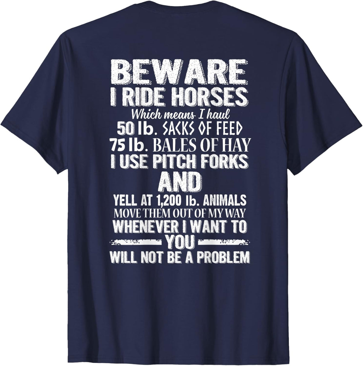 Beware I Ride Horses You Will Not Be A Problem Funny T-Shirt Tee For Horse Lovers - Navy Blue