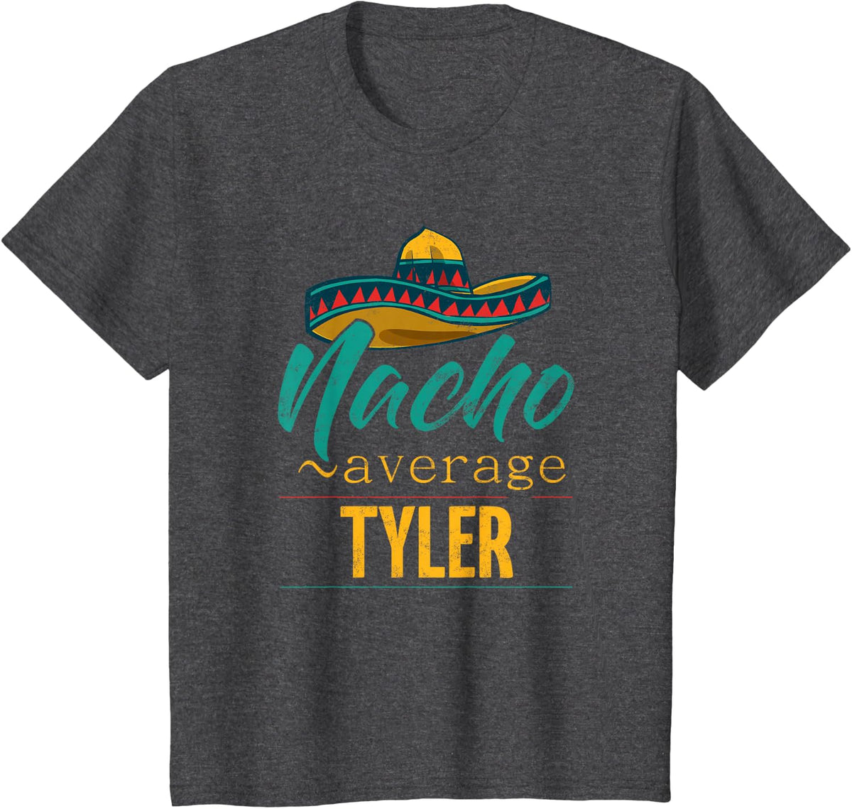 Nacho Average Tyler Gift Funny Cinco De Mayo Sombrero T-Shirt - Dark Heather Grey