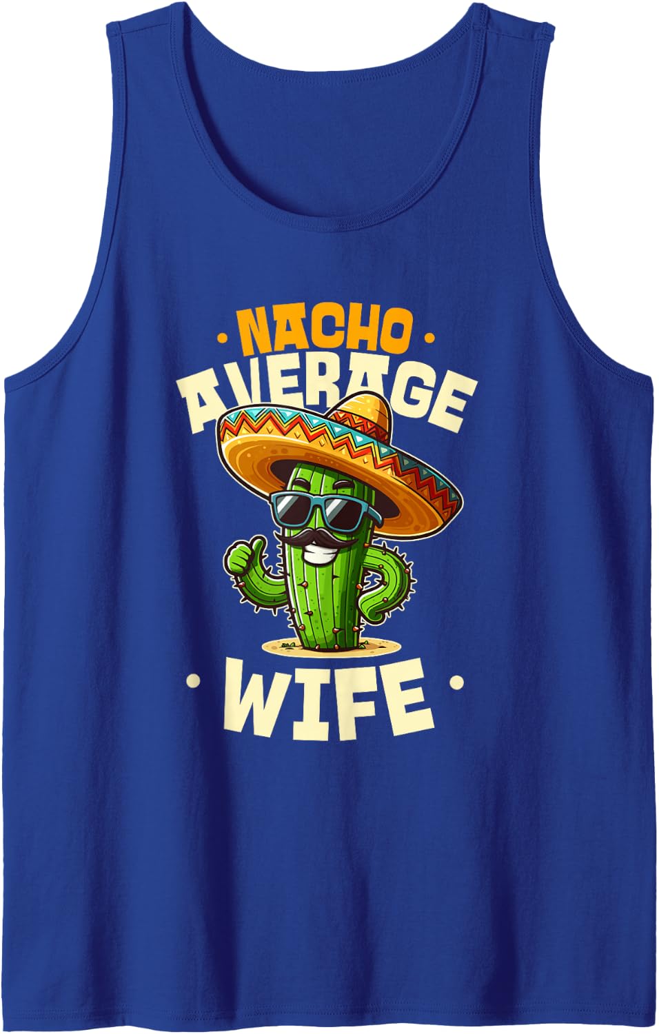 Nacho Average Wife Funny Cinco De Mayo Cactus Sleeveless Tank Top - Royal Blue