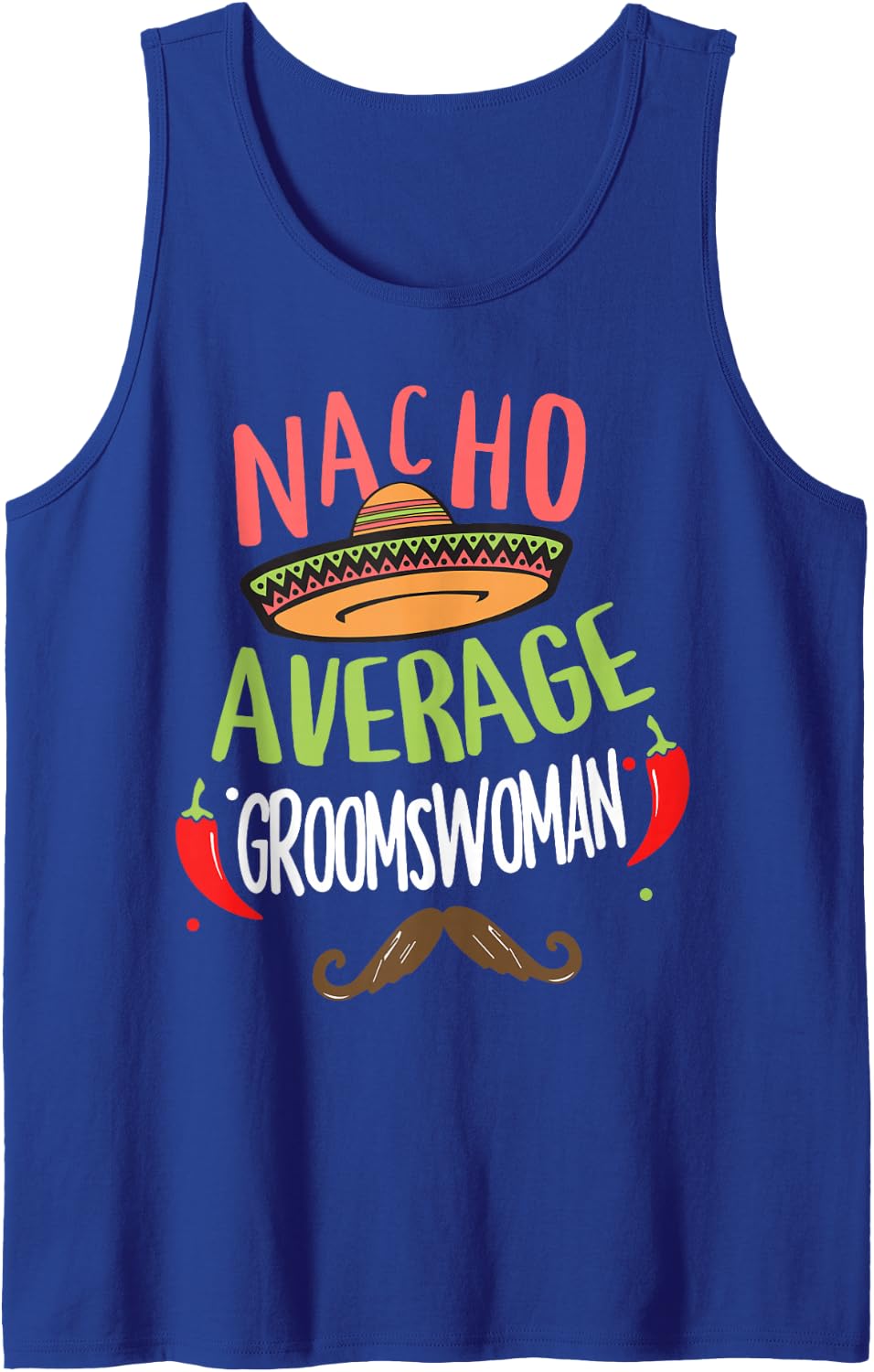 Nacho Average Groomswoman Mexican Mustache Cinco de Mayo Sleeveless Tank Top - Royal Blue