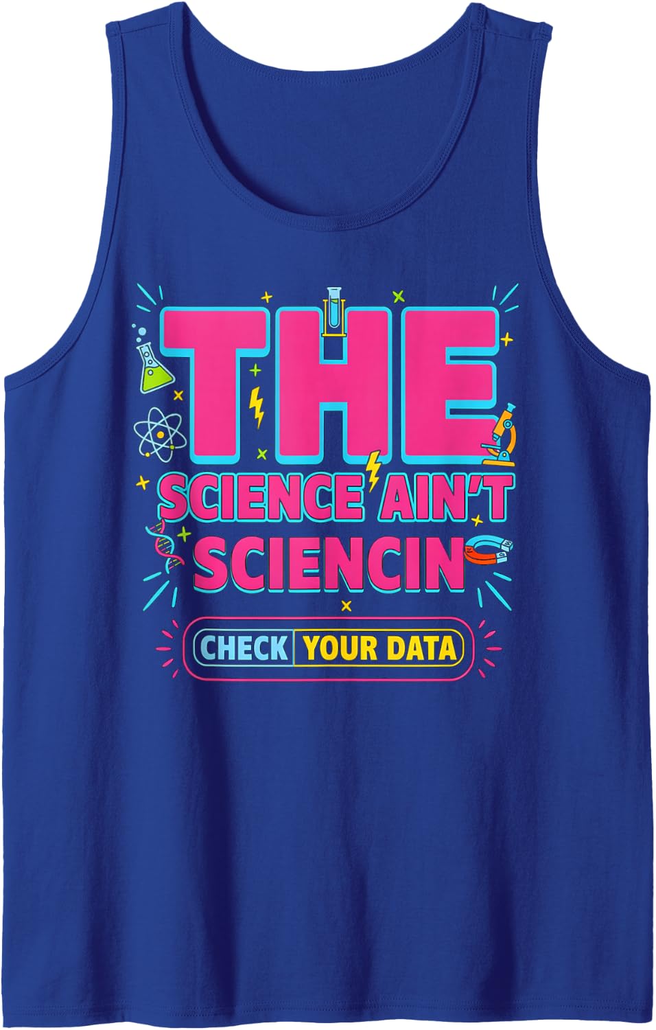 The Science Ain't Sciencin Funny Science Teacher Lab Sleeveless Tank Top - Royal Blue