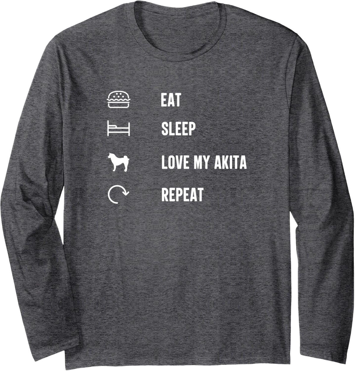 Eat Sleep Love My Akita Repeat Dog Lover Gift Long Sleeve T-Shirt - Adult Unisex Dark Heather Grey
