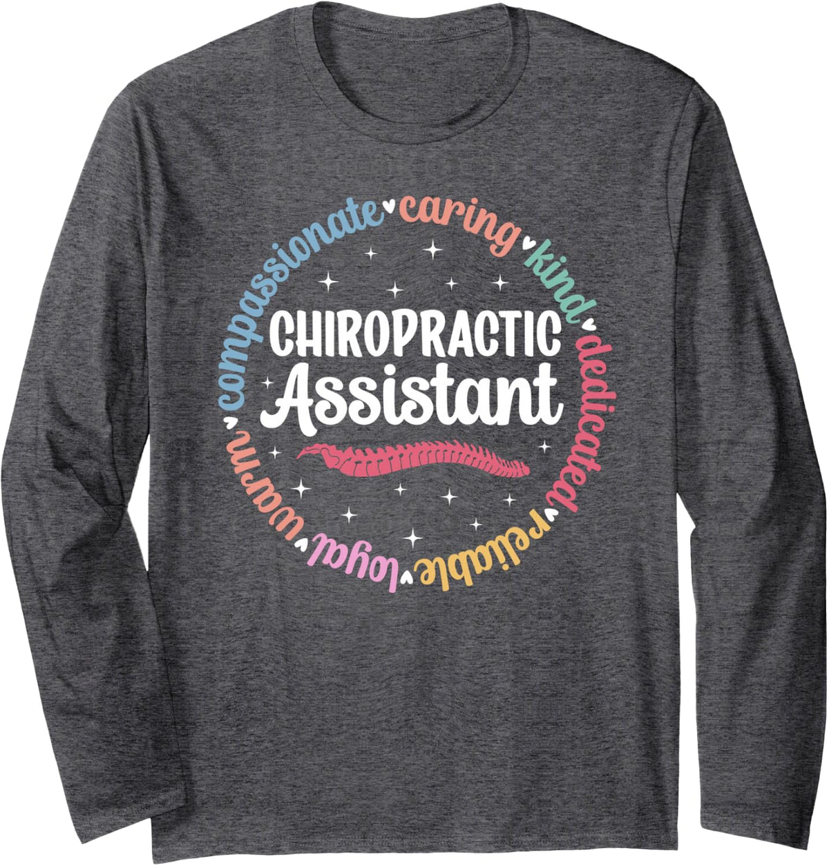 Chiropractic Assistant Appreciation Chiropractor Assistant Long Sleeve T-Shirt - Adult Unisex Dark Heather Grey