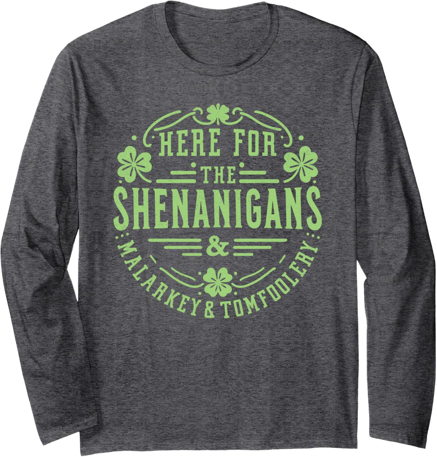 here for the shenanigans malarkey and tomfoolery st patricks Long Sleeve T-Shirt - Adult Unisex Dark Heather Grey