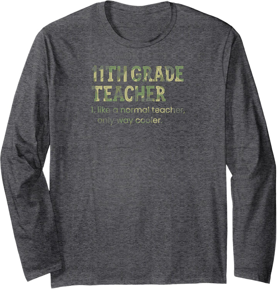 11th Grade Teacher Like A Normal Teacher Only Way Cooler Long Sleeve T-Shirt - Adult Unisex Dark Heather Grey