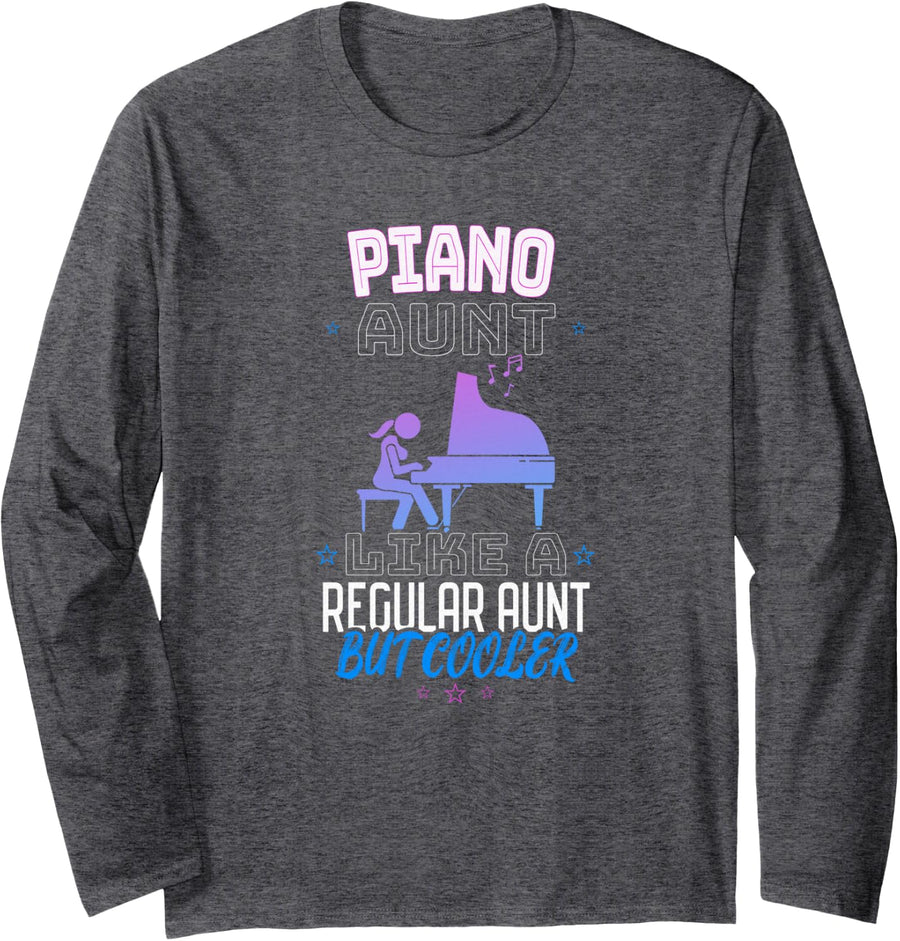 Piano Aunt Like A Regular Aunt BUT Cooler Long Sleeve T-Shirt - Adult Unisex Dark Heather Grey
