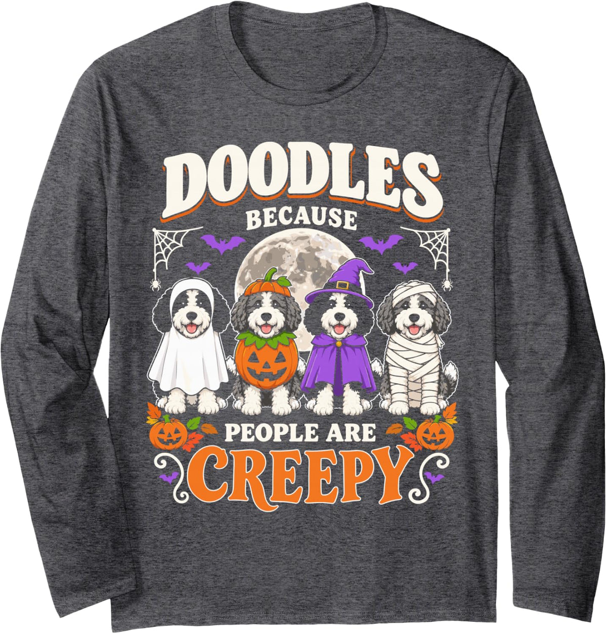 Doodles Because People are Creepy Halloween Sheepadoodle Dog Long Sleeve T-Shirt - Adult Unisex Dark Heather Grey