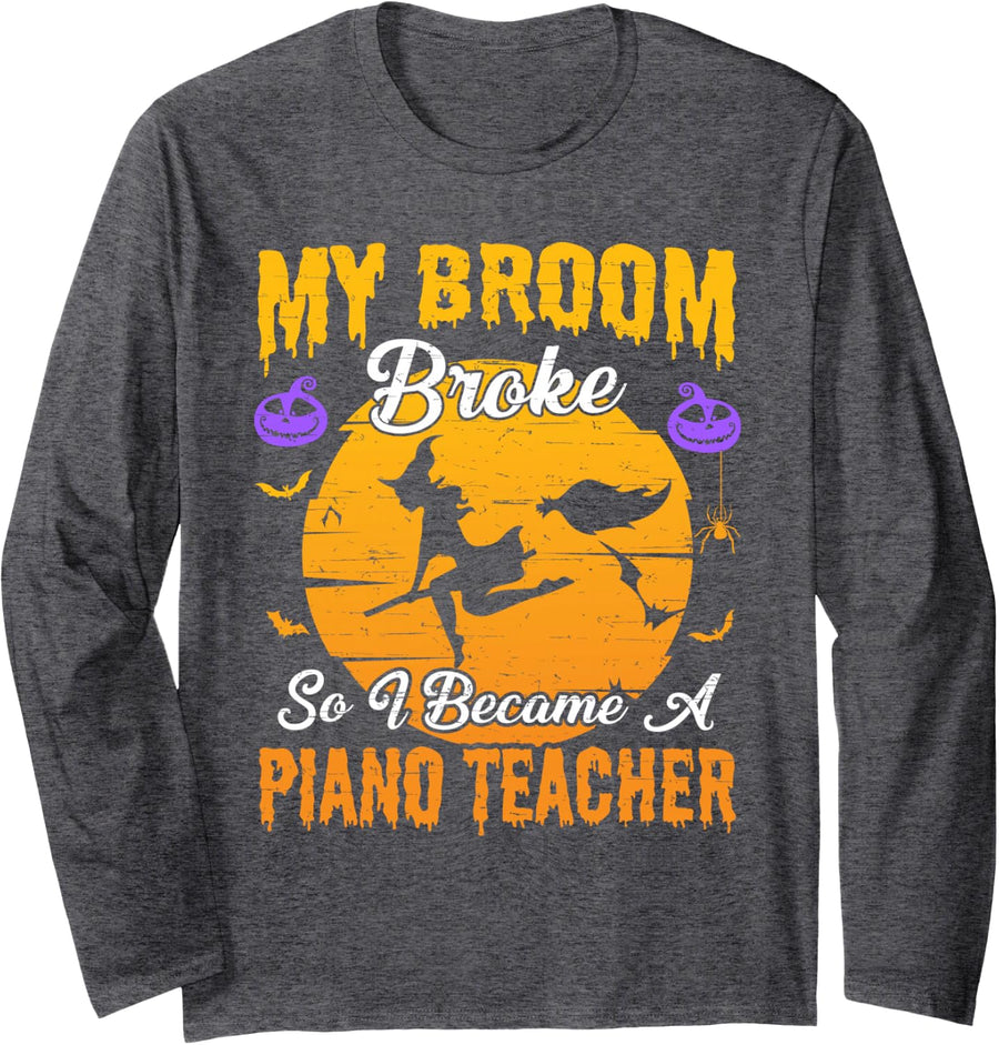 My Broom Broke So I Became Piano Teacher Witch Halloween Long Sleeve T-Shirt - Adult Unisex Dark Heather Grey