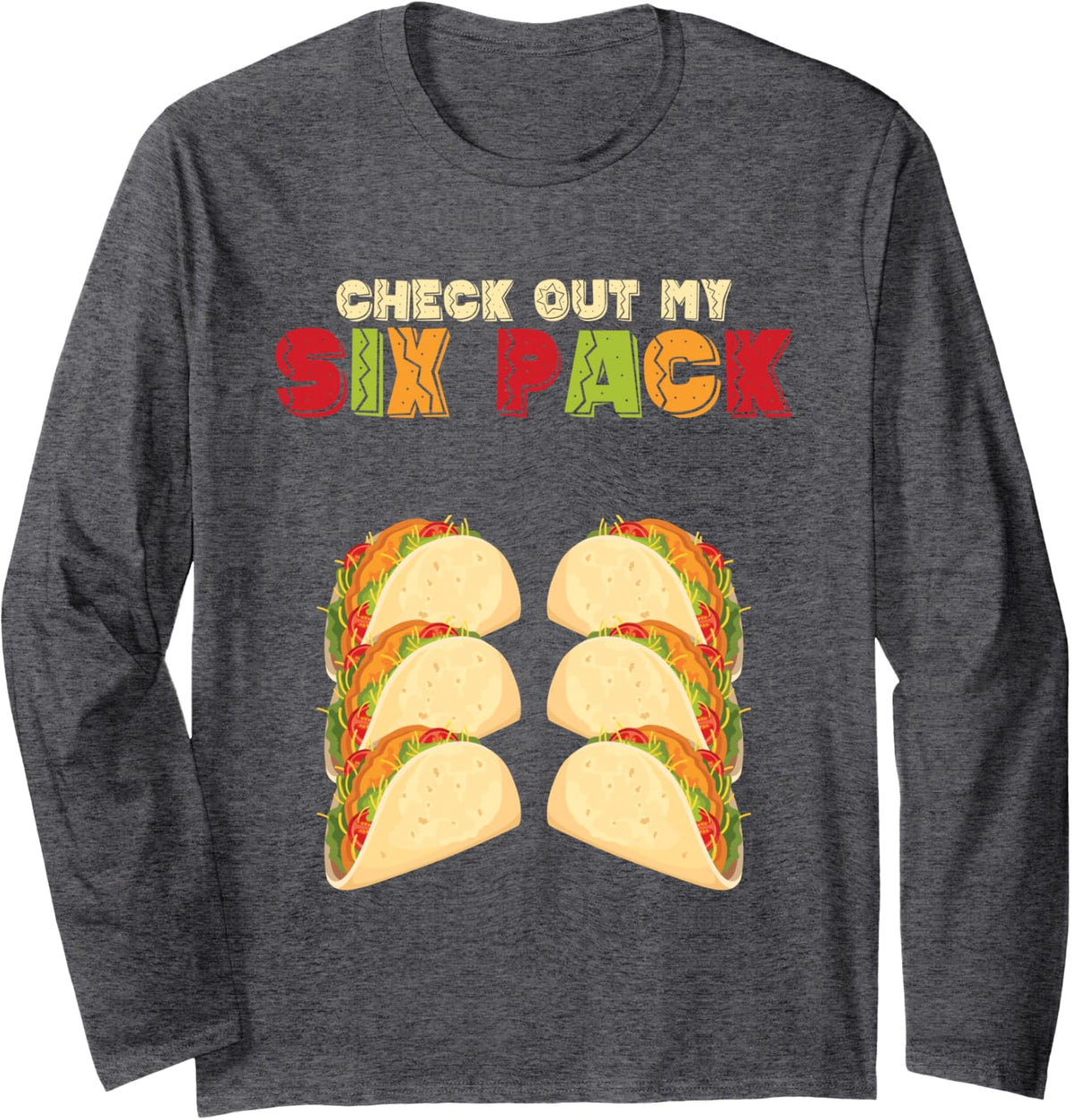 Check Out My Six Pack Mexican Party Holiday Cinco De Mayo Long Sleeve T-Shirt - Adult Unisex Dark Heather Grey
