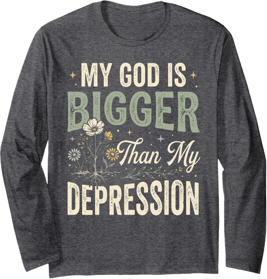 My God is Bigger Than Depression Jesus Christian Long Sleeve T-Shirt - Adult Unisex Dark Heather Grey