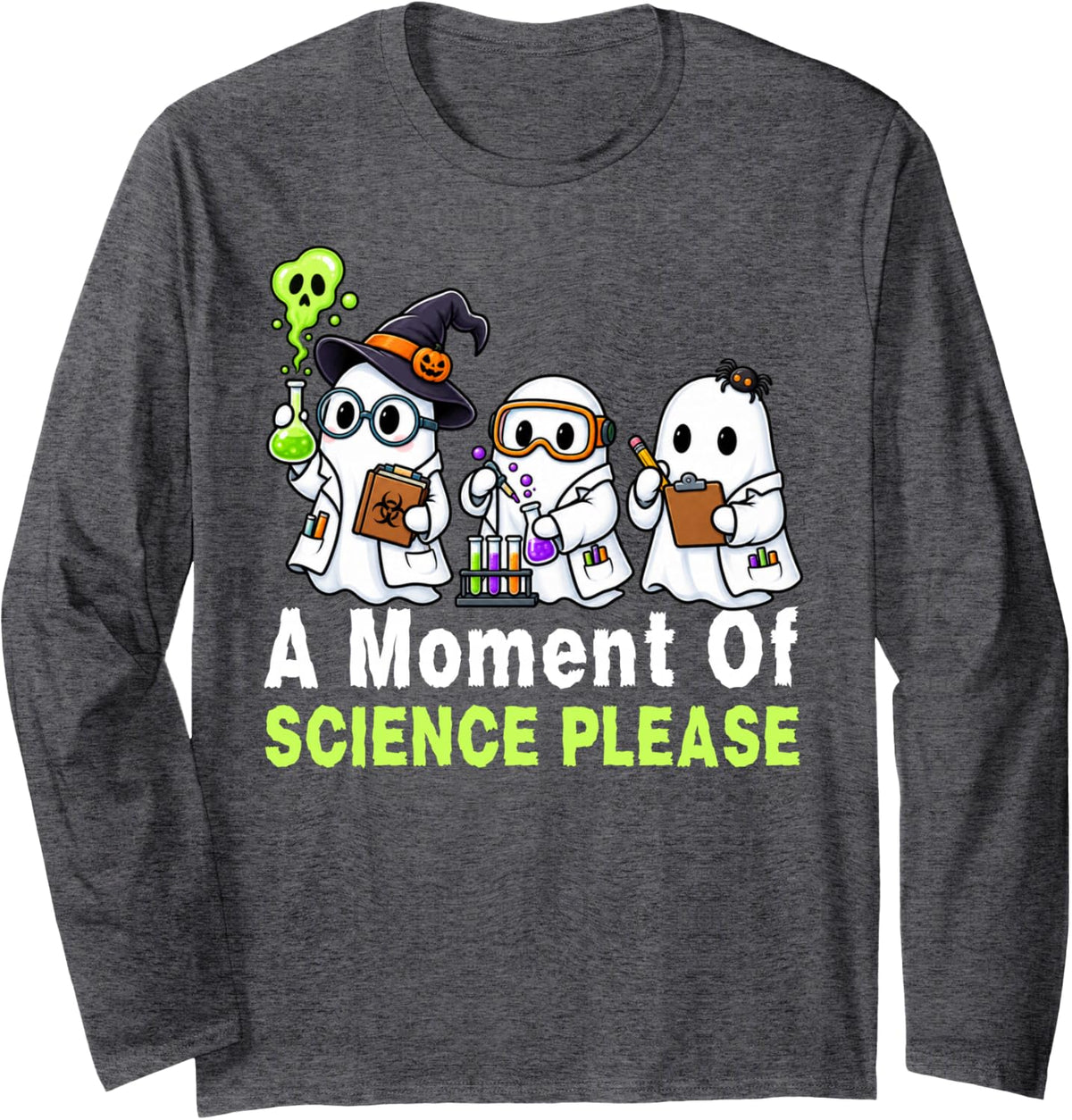 A Moment of Science Please Funny Halloween Teacher Ghost Boo Long Sleeve T-Shirt - Adult Unisex Dark Heather Grey