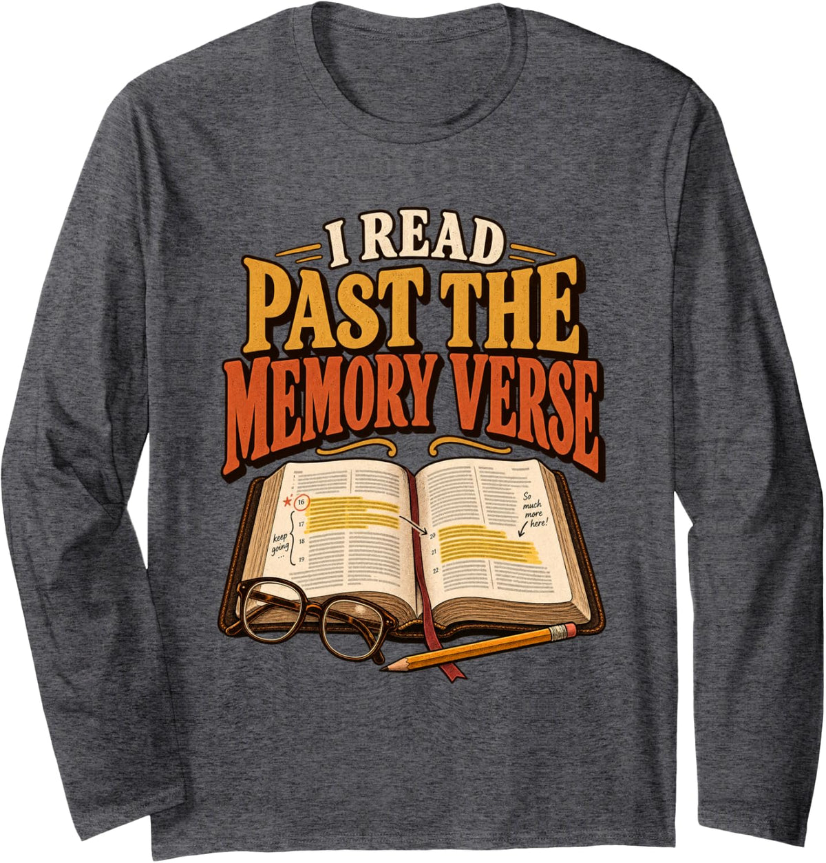 I Read Past the Memory Verse Christian Bible Study Design Long Sleeve T-Shirt - Adult Unisex Dark Heather Grey