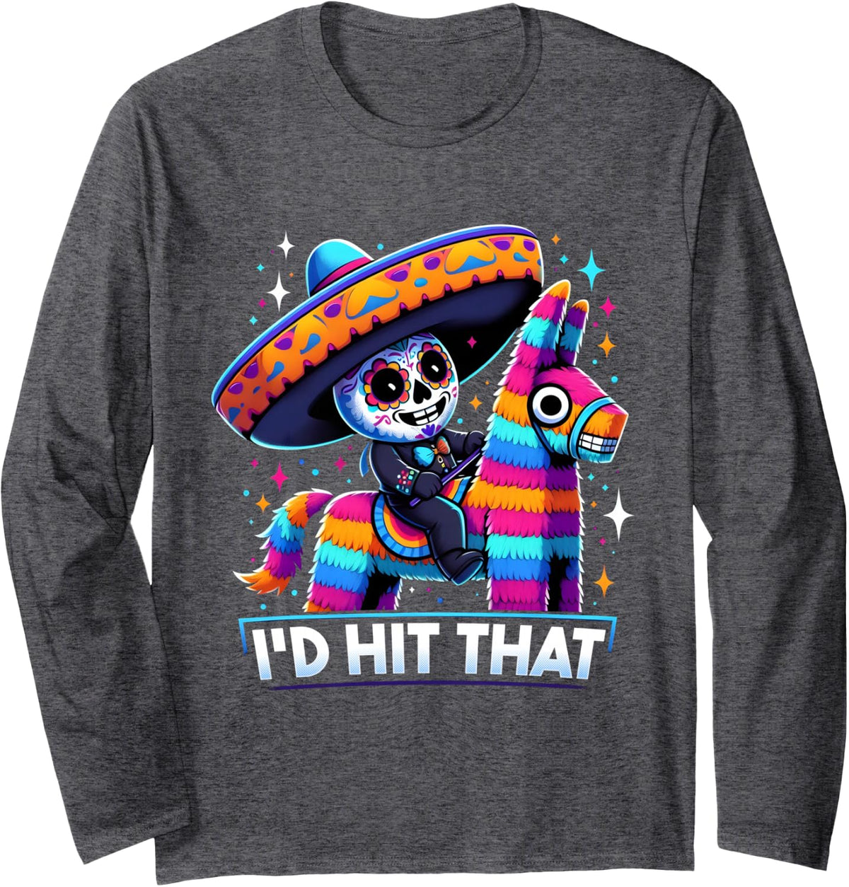 Funny Mexican Party Pinatas I'd Hit that Cinco de Mayo Party Long Sleeve T-Shirt - Adult Unisex Dark Heather Grey