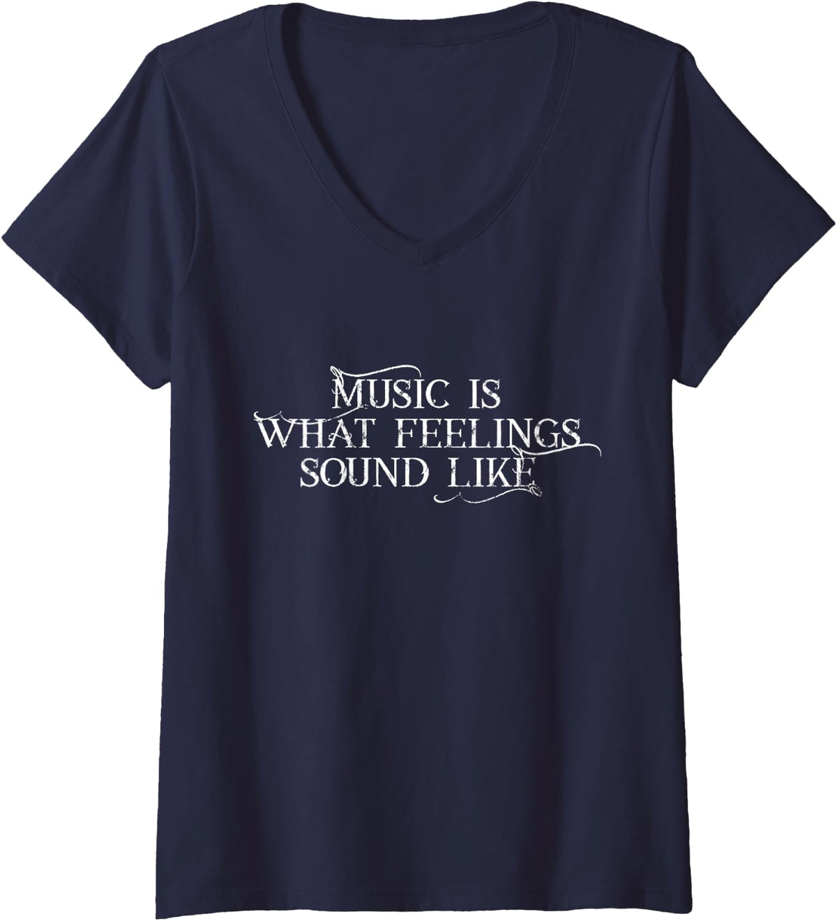 Women's Music is What Feelings Sound Like - Cool Grunge Font V-Neck T-Shirt - Navy Blue
