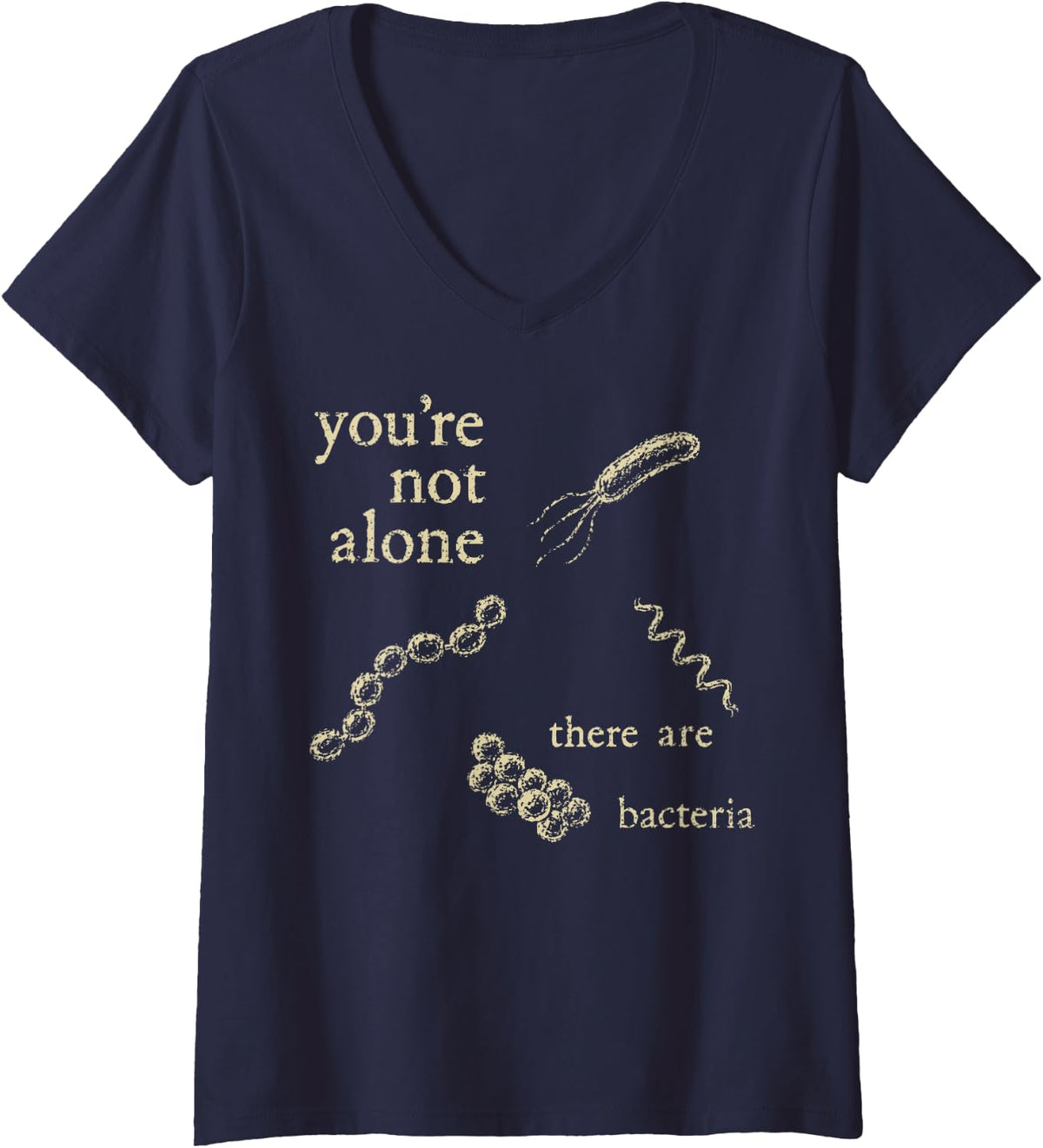 Women's You're Not Alone There are Bacteria Microbiology Humor V-Neck T-Shirt - Navy Blue