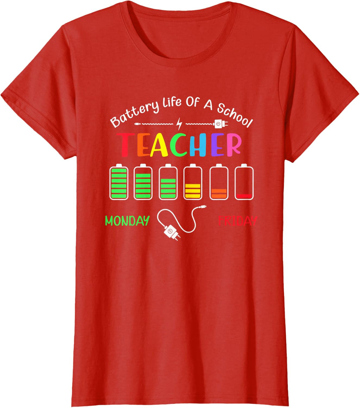 Battery Life Of A School Teacher Monday To Friday Tee Shirt For Teachers - Red