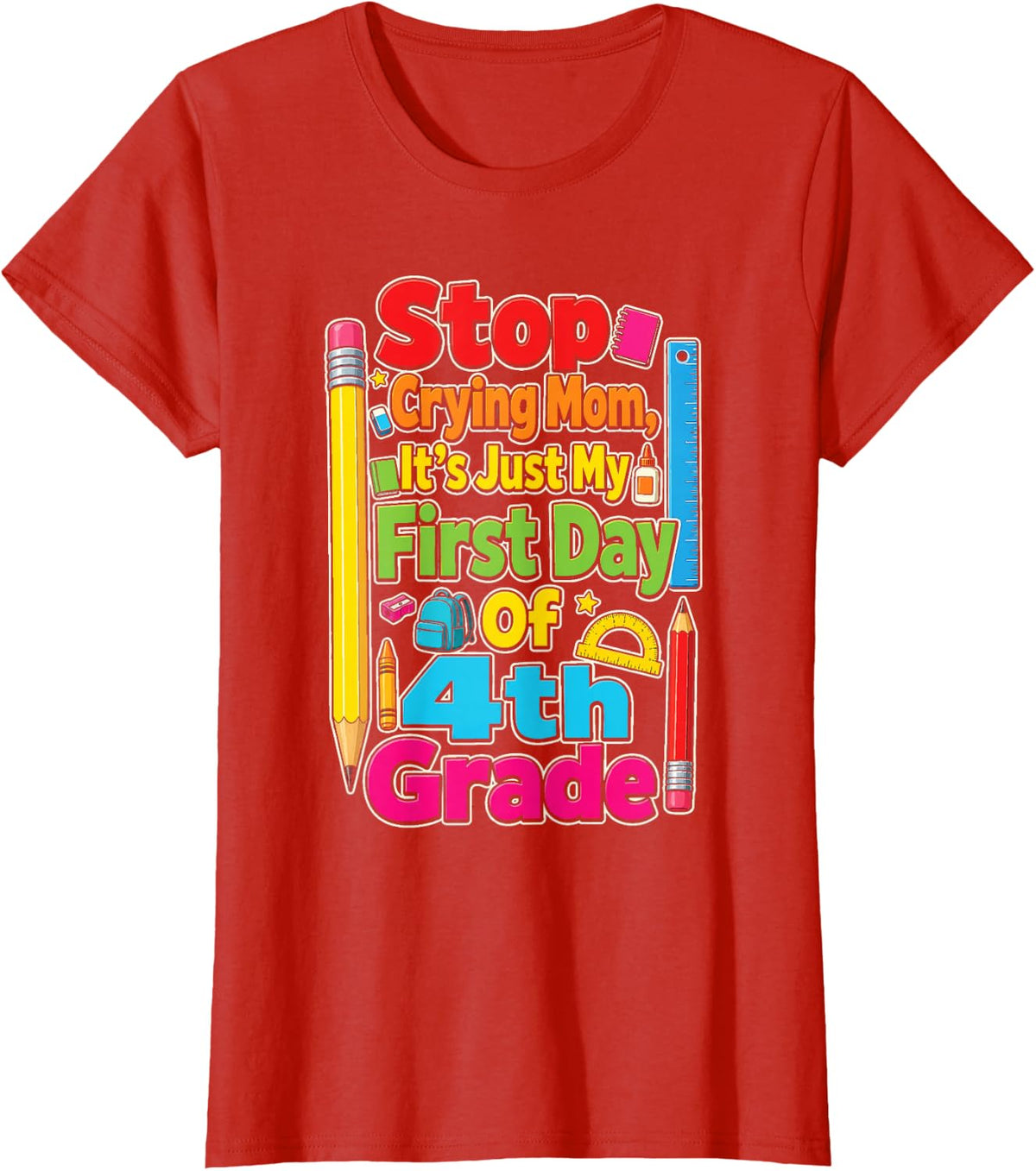 4th Grade Stop Crying Mom First Day of School Funny Kids T-Shirt - Red