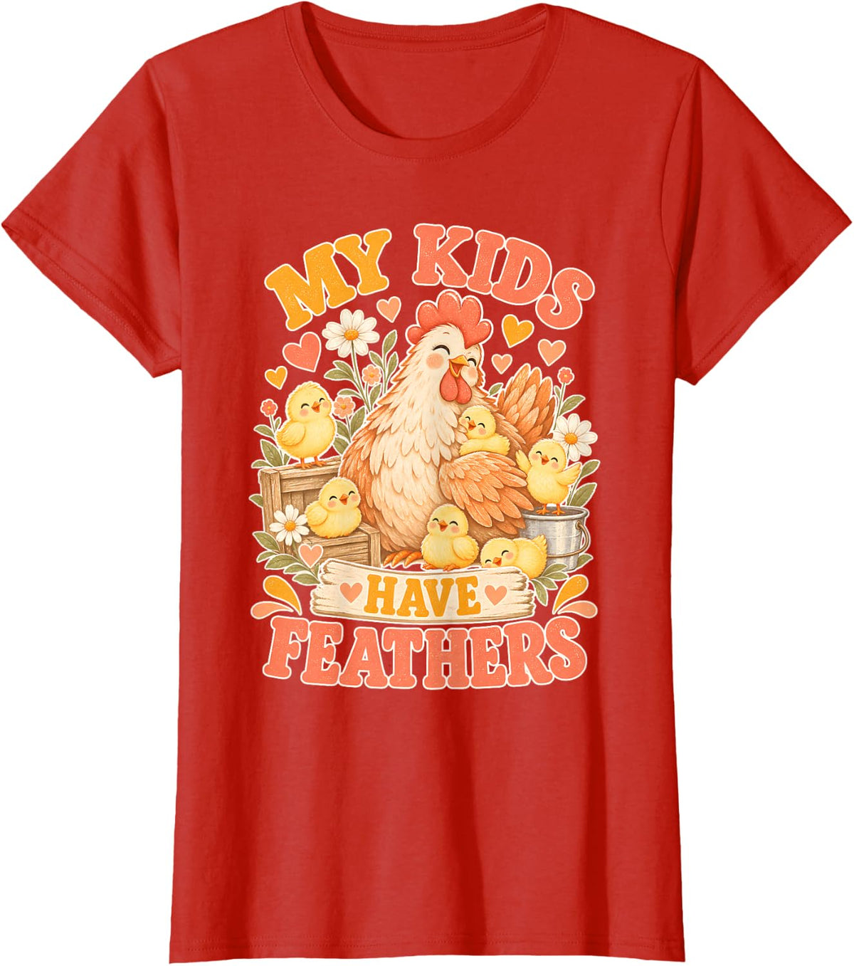 My Kids Have Feathers Chicken Mom Funny Farm Hen T-Shirt - Red