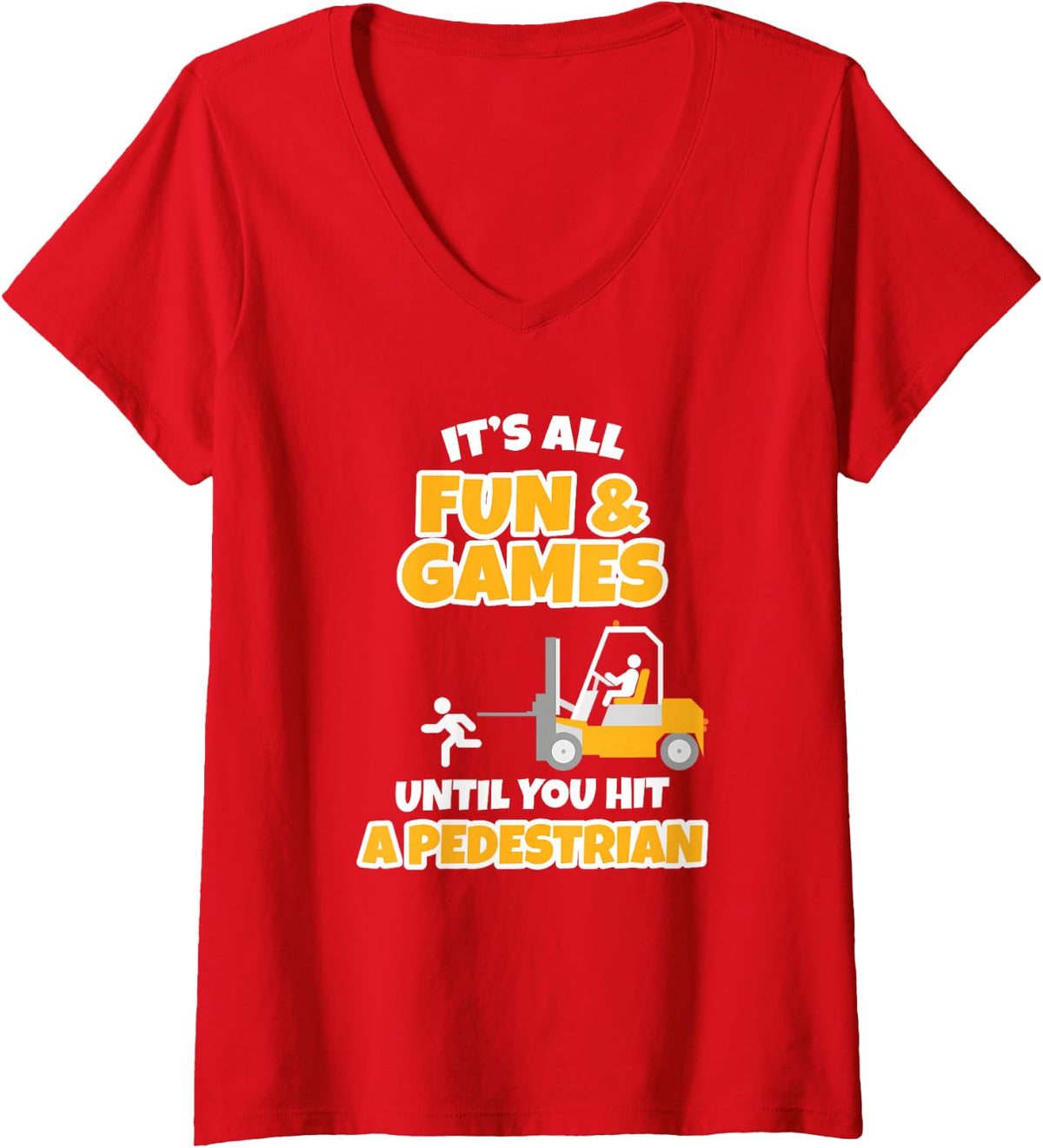 Women's It's All Fun & Games, Funny Forklift Operator V-Neck T-Shirt - Red