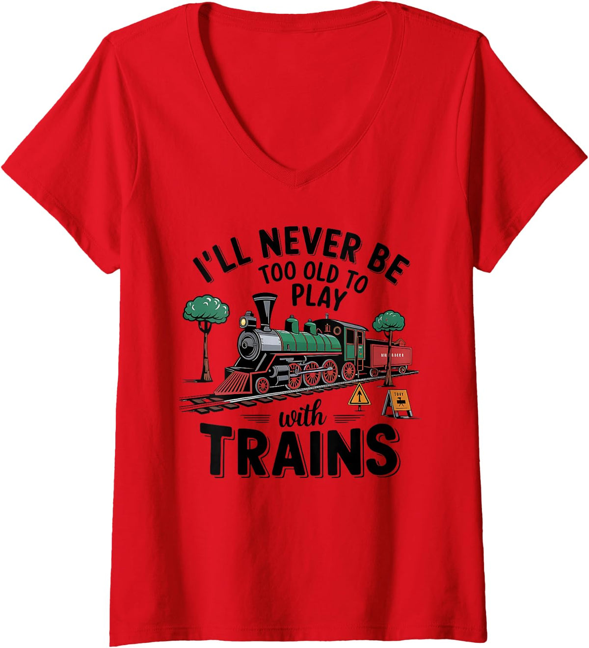 Women's Never Too Old to Play with Trains! Enthusiasts Model Train V-Neck T-Shirt - Red