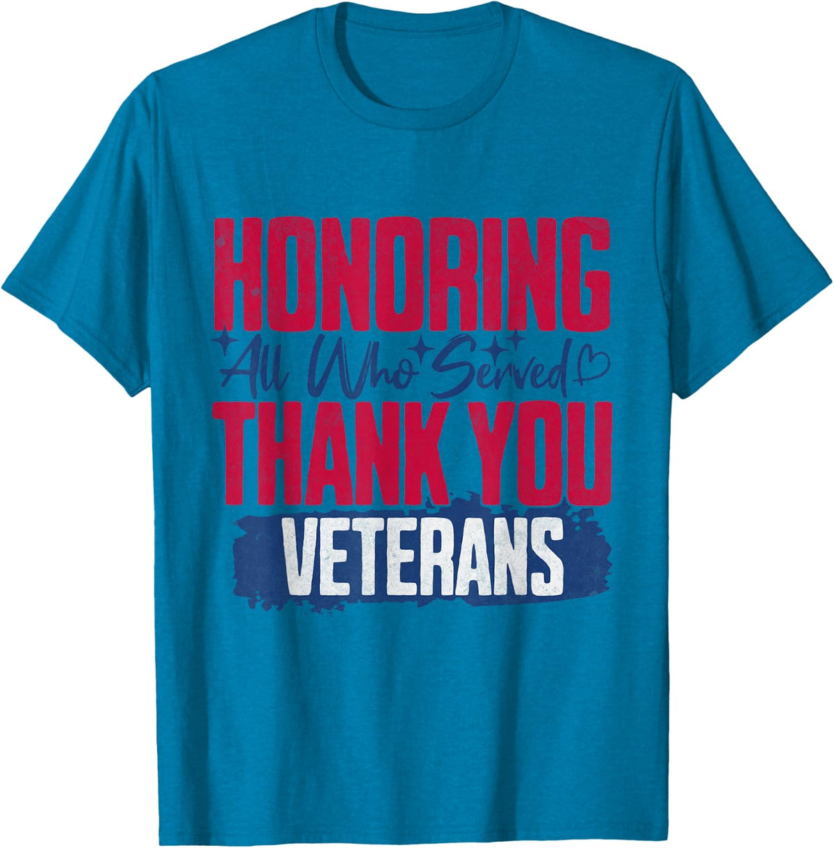 Honoring All Who Served Thank You Veterans Day for Men Women T-Shirt - Sapphire Blue