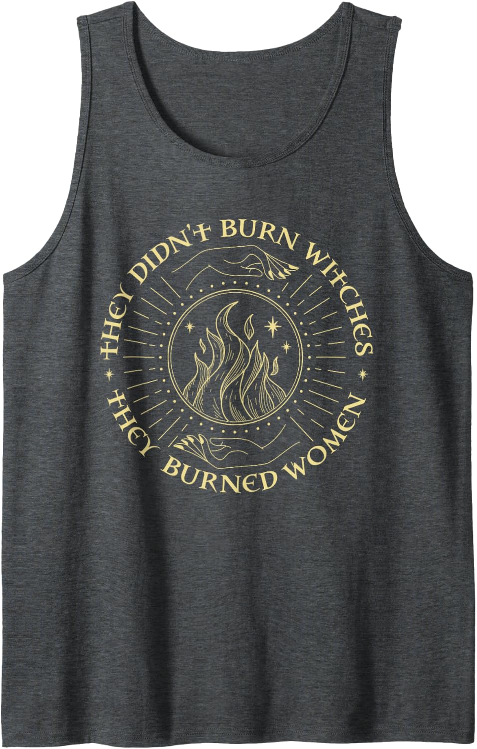 They Didn't Burn Witches They Burned Women Halloween Tank Top - Dark Heather Grey