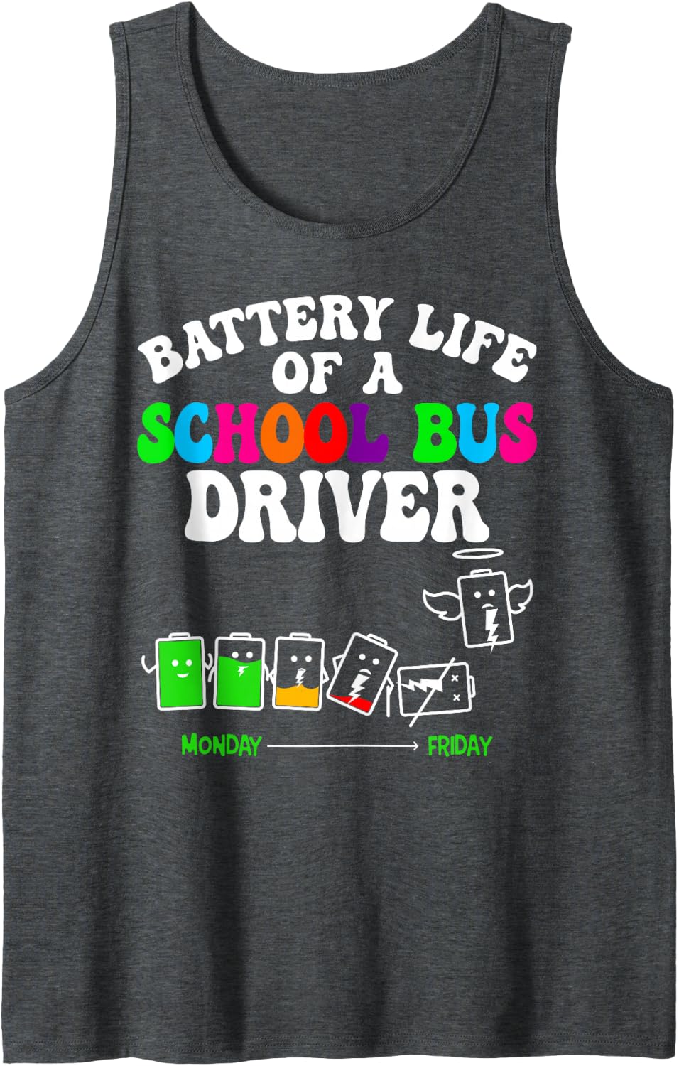 Battery Life of A School Bus Driver Transportation Staff Sleeveless Tank Top - Dark Heather Grey