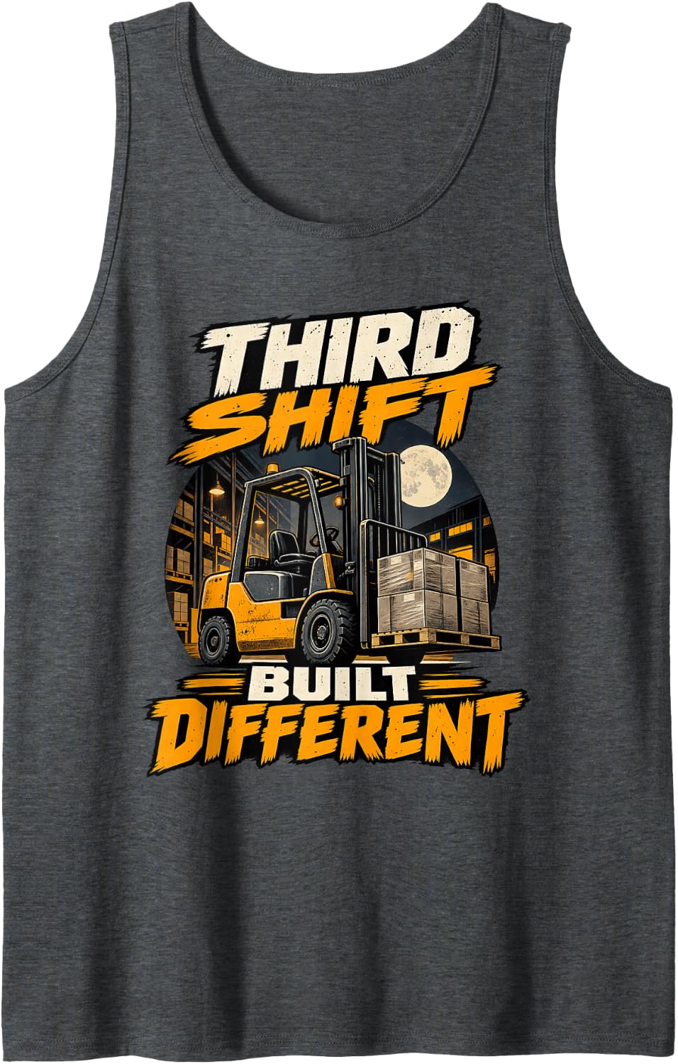 Third Shift Built Different Night Forklift Sleeveless Tank Top - Dark Heather Grey