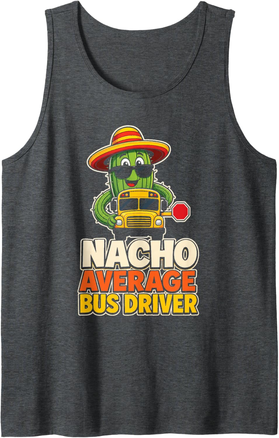 School Bus Driver Nacho Average Elementary Funny Gift Sleeveless Tank Top - Dark Heather Grey