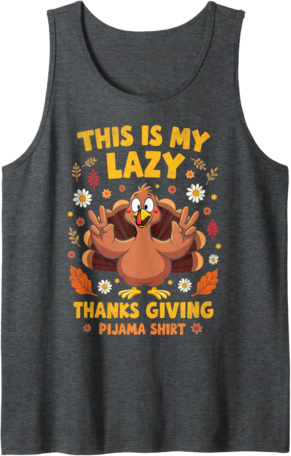 This is My Lazy Thanksgiving Pajama Shirt Turkey Family Tee Sleeveless Tank Top - Dark Heather Grey