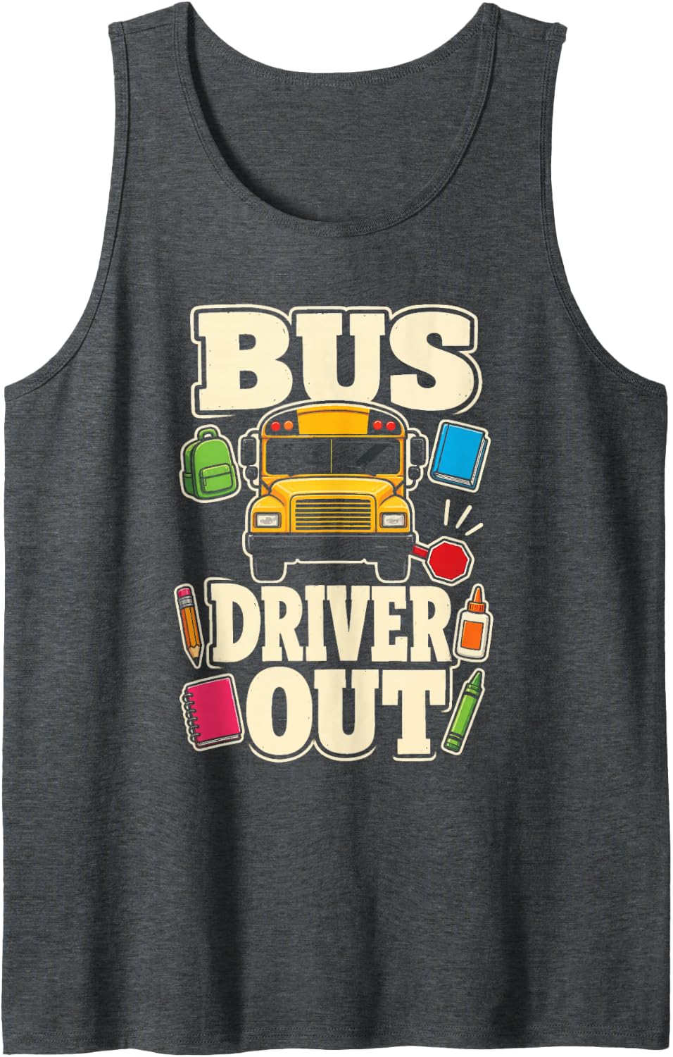 School Bus Driver Out Elementary Route Appreciation Sleeveless Tank Top - Dark Heather Grey