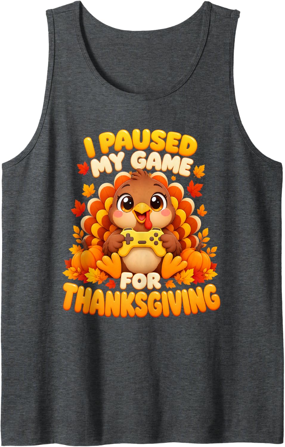 Kawaii Turkey Gamer Funny I Paused My Game for Thanksgiving Sleeveless Tank Top - Dark Heather Grey