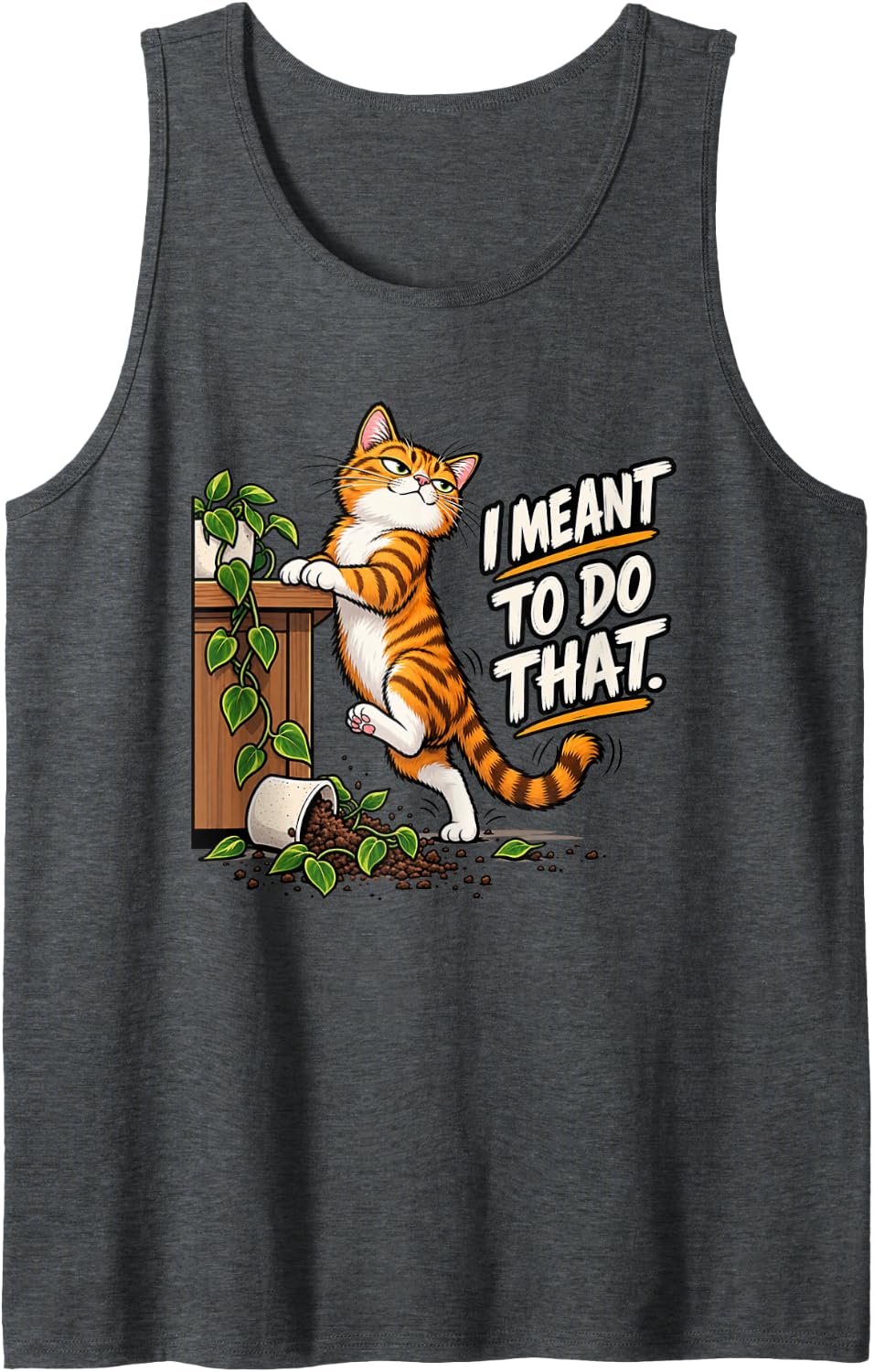 I Meant to do that Funny Orange Tabby cat Attitude Tank Top - Dark Heather Grey