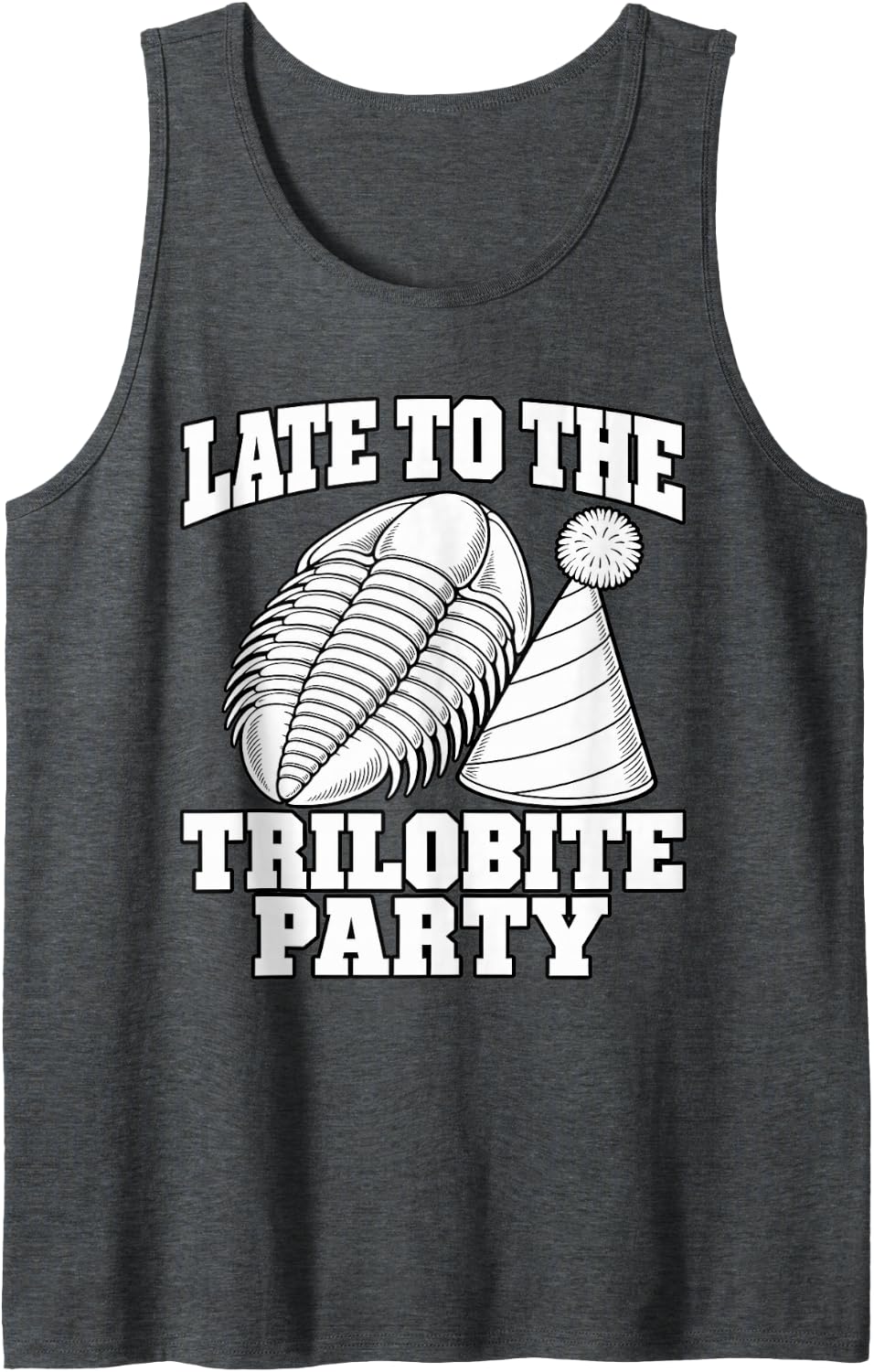 Paleontology Late to The Trilobite Party Fans Funny Sleeveless Tank Top - Dark Heather Grey