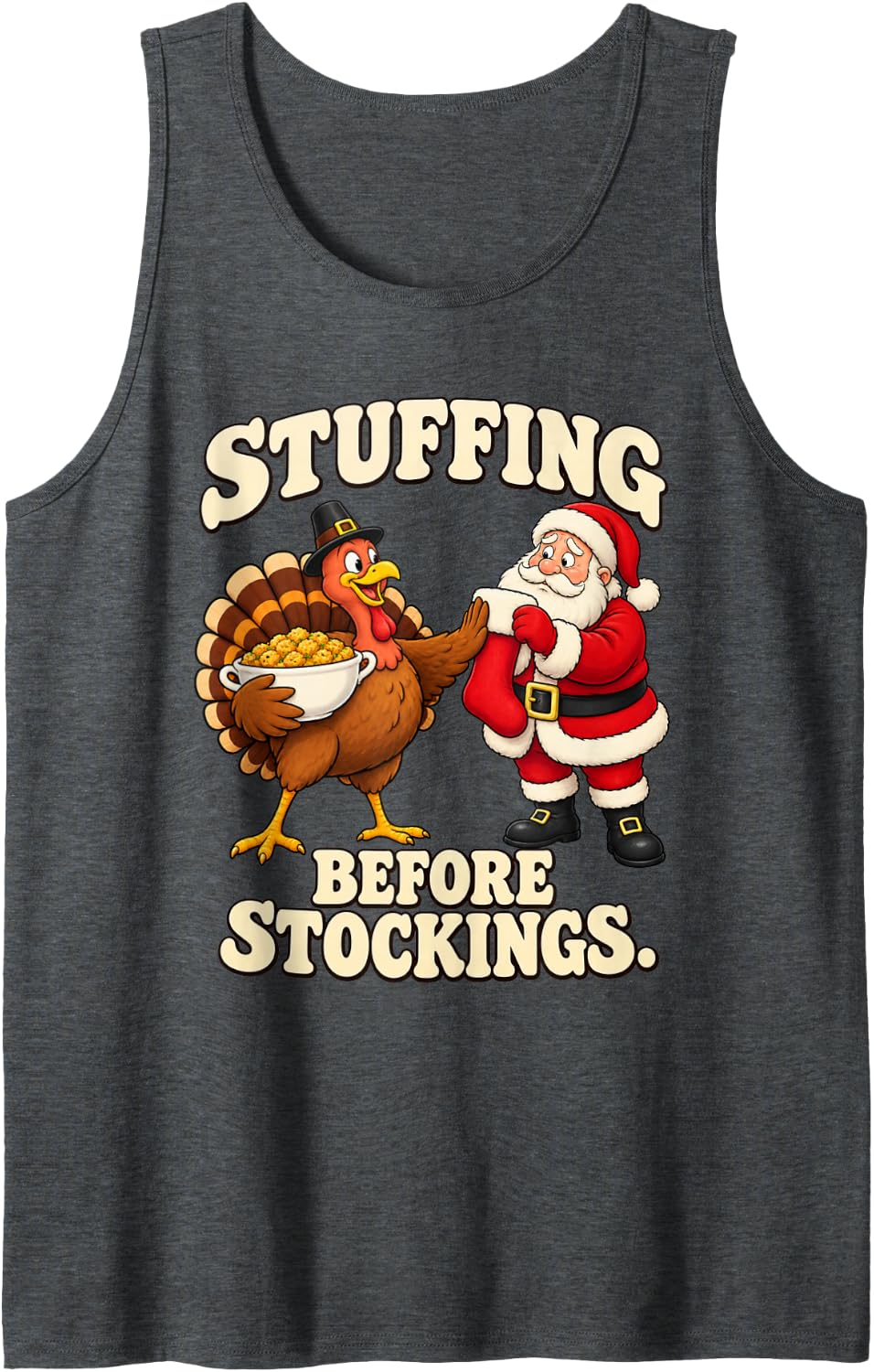 Cool Stuffing Before Stockings Funny Thanksgiving Christmas Sleeveless Tank Top - Dark Heather Grey